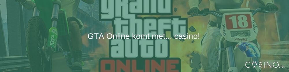 GTA Online komt met... casino!